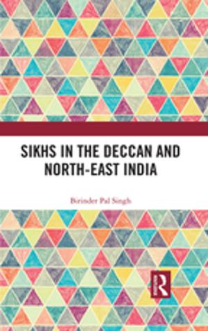 Cover of the book Sikhs in the Deccan and North-East India by Edward A. Silver, David F. Pyke, Douglas J. Thomas