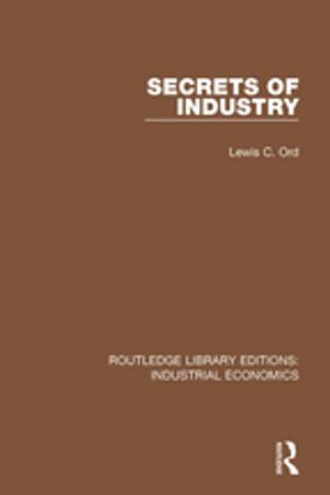 Cover of the book Secrets of Industry by Alberto F. De Toni, Roberto Siagri, Cinzia Battistella
