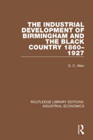 Book cover of The Industrial Development of Birmingham and the Black Country, 1860-1927