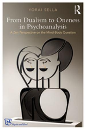 Cover of the book From Dualism to Oneness in Psychoanalysis by John Chi-Kin Lee, Brian J. Caldwell