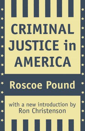Cover of the book Criminal Justice in America by W. Robert Knechel, Steven E. Salterio