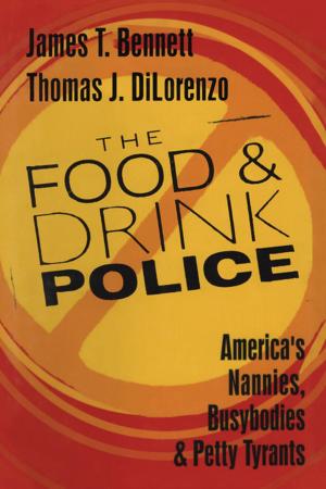 Cover of the book The Food and Drink Police by Gale Miller, James A. Holstein