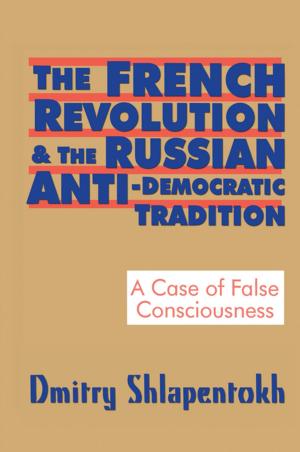 Cover of the book The French Revolution and the Russian Anti-Democratic Tradition by Karen Bogenschneider