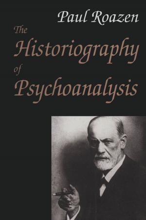Cover of the book The Historiography of Psychoanalysis by Susan E Jackson, Yadong Luo, Randall S Schuler