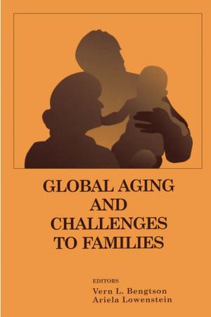 Cover of the book Global Aging and Challenges to Families by Steven J. Sandage, Jeannine K. Brown