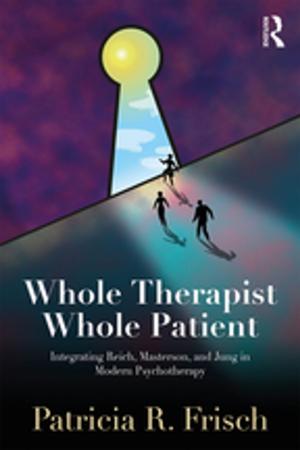 Cover of the book Whole Therapist, Whole Patient by Ursula Hoadley