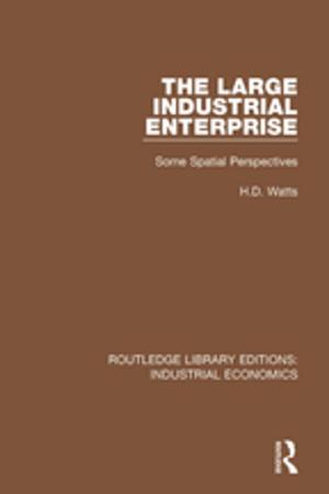 Cover of the book The Large Industrial Enterprise by John Keegan, Andrew Wheatcroft