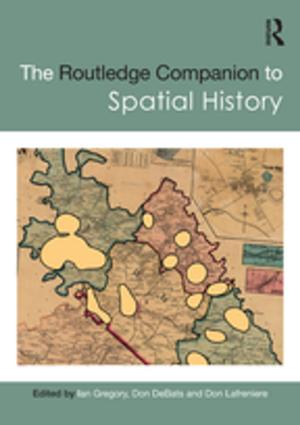 Cover of the book The Routledge Companion to Spatial History by Donaldo Macedo, Panayota Gounari