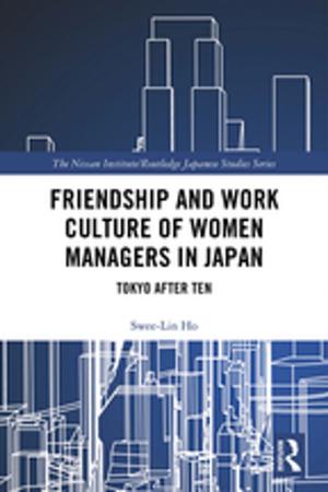 Cover of the book Friendship and Work Culture of Women Managers in Japan by 