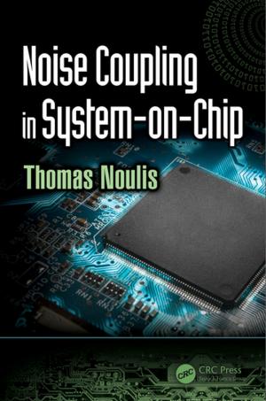 Cover of the book Noise Coupling in System-on-Chip by Roba Khundkar, Silva Samantha De, Rajat Chowdury