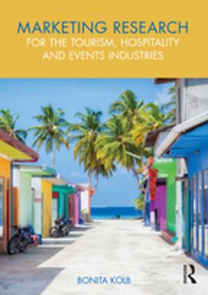 Cover of the book Marketing Research for the Tourism, Hospitality and Events Industries by Stephanie J. Hanrahan, Mark B. Andersen