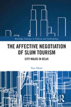 Cover of the book The Affective Negotiation of Slum Tourism by Ajay Sharma, Helen Cockerill