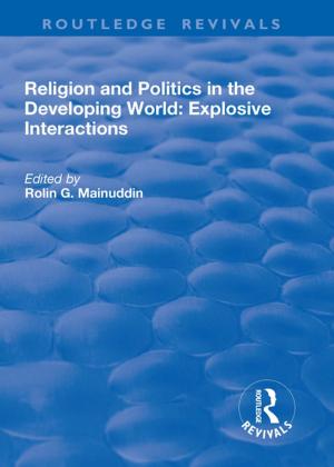 Cover of the book Religion and Politics in the Developing World: Explosive Interactions by Subrata Dasgupta