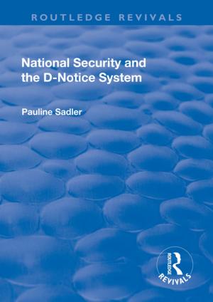 Cover of the book National Security and the D-Notice System by Maarten Pereboom
