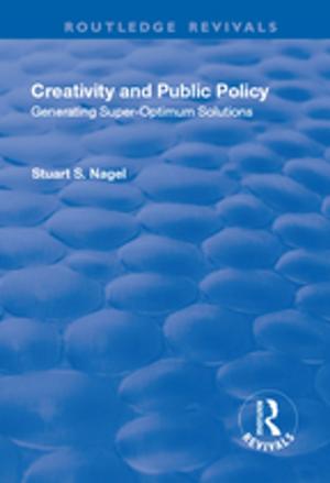 Cover of the book Creativity and Public Policy: Generating Super-optimum Solutions by Donald Leslie Johnson, Donald Langmead
