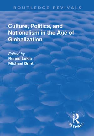 Cover of the book Culture, Politics and Nationalism an the Age of Globalization by Arieh L. Avneri