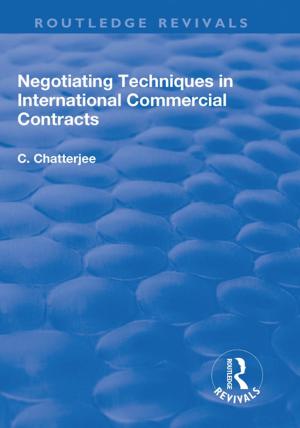 Cover of the book Negotiating Techniques in International Commercial Contracts by Anthony M. Platt, Cecilia Elizabeth O'Leary