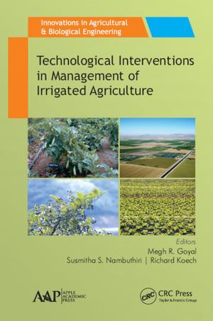 Cover of the book Technological Interventions in Management of Irrigated Agriculture by Anjali Priyadarshini, Prerna Pandey