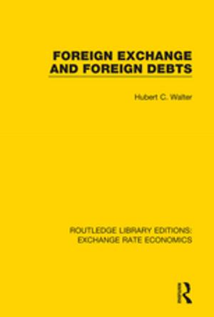 Cover of the book Foreign Exchange and Foreign Debts by 