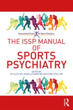 Cover of the book The ISSP Manual of Sports Psychiatry by James D. Ramsay, Linda A. Kiltz
