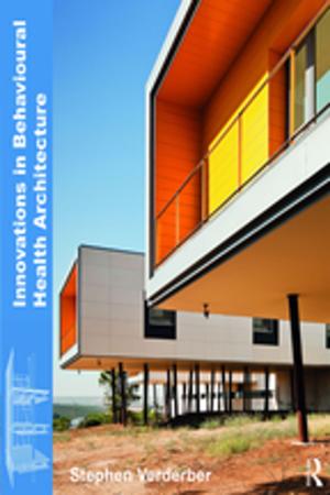 Cover of the book Innovations in Behavioural Health Architecture by Joseph O'Mealy