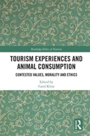 Cover of the book Tourism Experiences and Animal Consumption by Jasper Ribbers, Huzefa Kapadia
