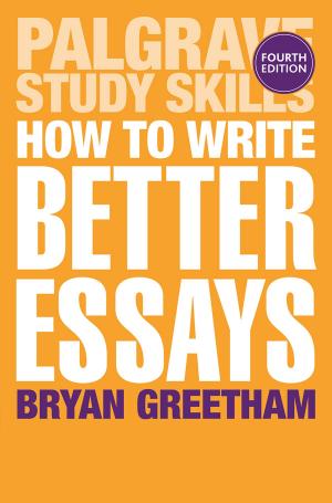 Cover of the book How to Write Better Essays by Lesley Murdin