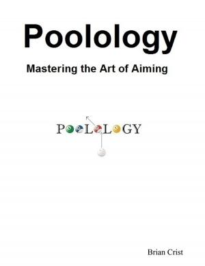 Cover of the book Poolology - Mastering the Art of Aiming by Dirk Jan Barreveld, editor