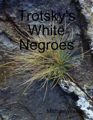 Cover of the book Trotsky's White Negroes by Daniel Blue