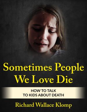 Book cover of Sometimes People We Love Die: How to Talk to Kids About Death