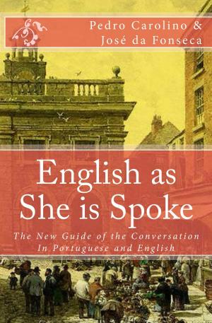 Cover of the book English as She is Spoke: The New Guide of the Conversation in Portuguese and English by A.E. Housman