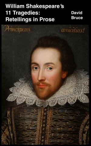 Book cover of William Shakespeare's 11 Tragedies: Retellings in Prose
