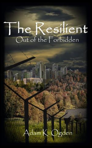 Cover of the book The Resilient: Out of the Forbidden by John Gaffield