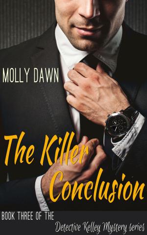 Cover of the book The Killer Conclusion: Book Three of the Detective Kelley Mystery series by Virginia Flowers