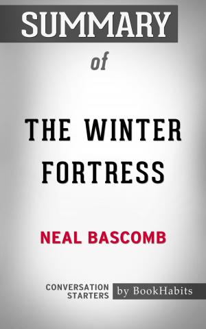 Cover of the book Summary of The Winter Fortress by Neal Bascomb | Conversation Starters by Book Habits