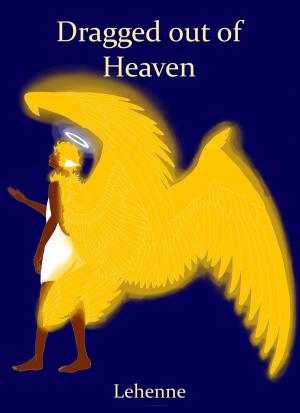 Cover of the book Dragged out of Heaven by Nancy J. Cohen