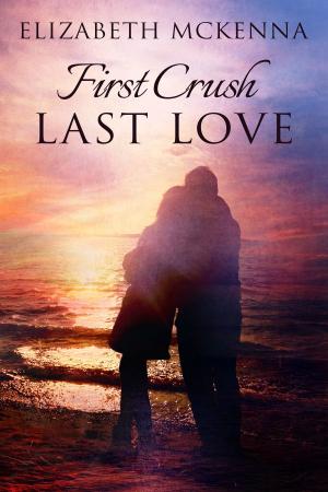 Cover of the book First Crush, Last Love by Lauren K. McKellar