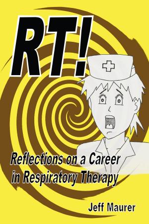 Cover of the book RT!: Reflections on a Career in Respiratory Therapy by Marcia Degelman