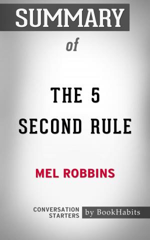 Book cover of Summary of The 5 Second Rule by Mel Robbins | Conversation Starters