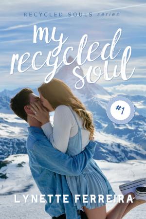Cover of the book My Recycled Soul by Lynette Ferreira