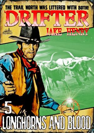 Cover of the book Drifter 5: Longhorns and Blood by J.T. Edson