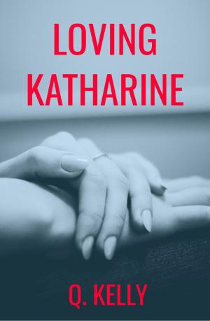 Cover of the book Loving Katharine by S J Campbell
