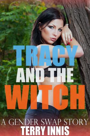 Cover of the book Tracy and the Witch: A Gender Swap Story by Brenda Moon