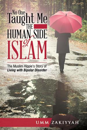 Cover of the book No One Taught Me the Human Side of Islam: The Muslim Hippie’s Story of Living with Bipolar Disorder by Umm Zakiyyah