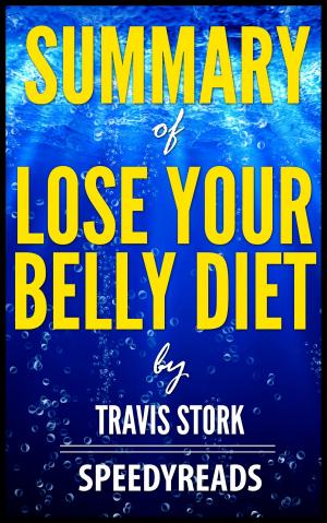 Cover of the book Summary of Lose Your Belly Diet by Travis Stork by J. R. Duke