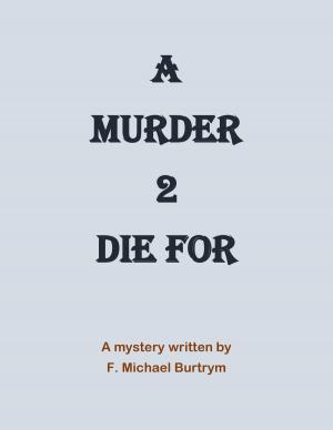 Cover of the book 'A Murder 2 Die For' by Annette Meyers and Martin Meyers
