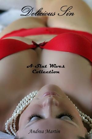 Cover of the book Delicious Sin: A Slut Wives Collection by Baker Lawley