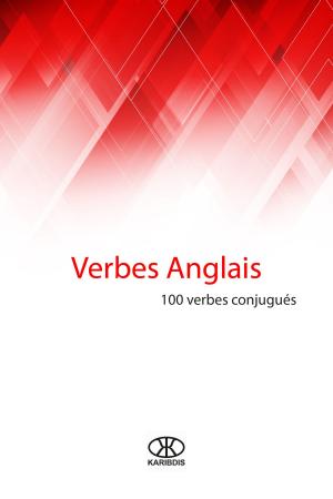 Cover of the book Verbes anglais (100 verbes conjugués) by Editorial Karibdis, Karina Martínez Ramírez
