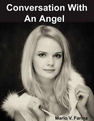 Cover of the book Conversation With An Angel by Mario V. Farina
