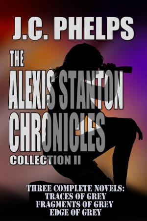 Cover of the book The Alexis Stanton Chronicles: Collection Two by Colin Glassey